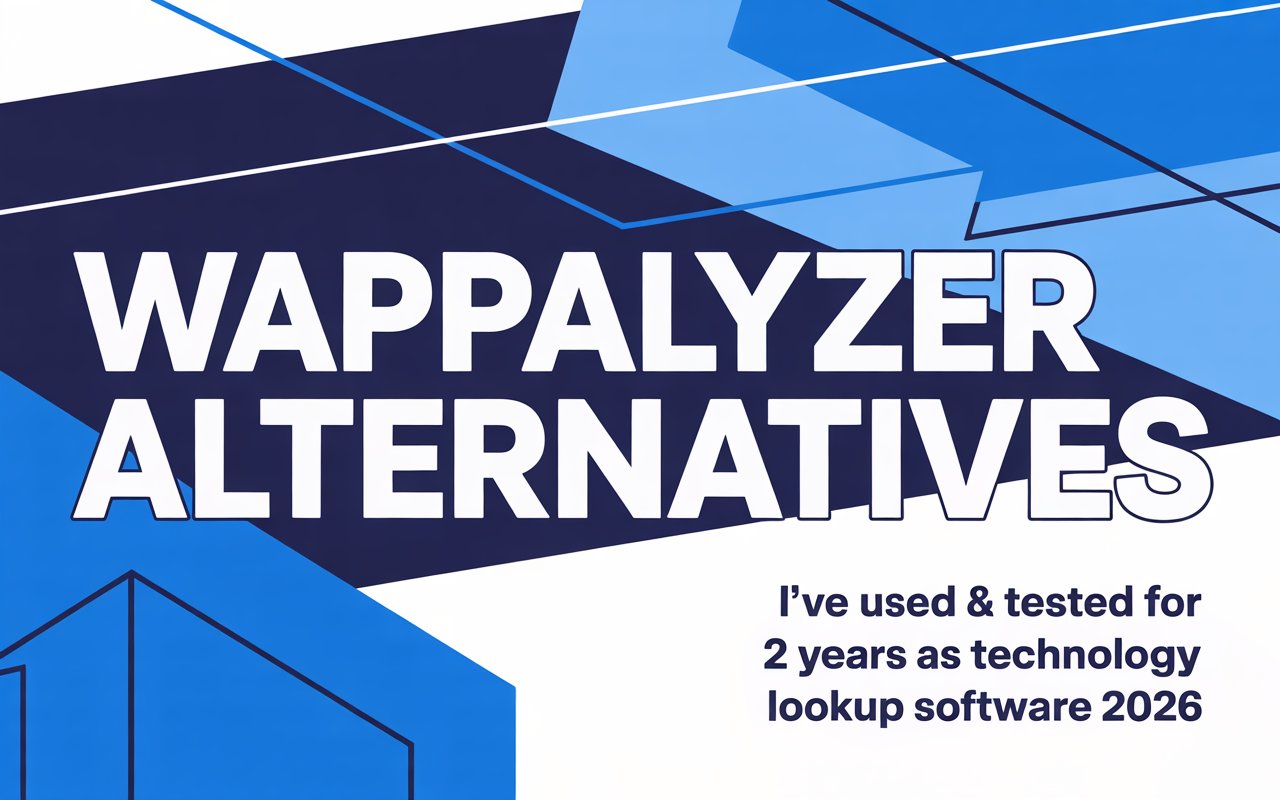 Wappalyzer Alternatives: I've Used & Tested for 2 Years as Technology Lookup Software 2026