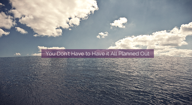 life planned out