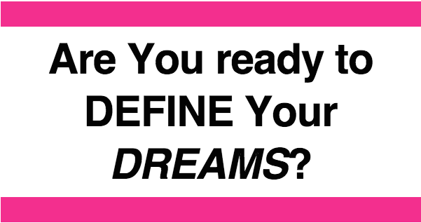 Define Your Dream