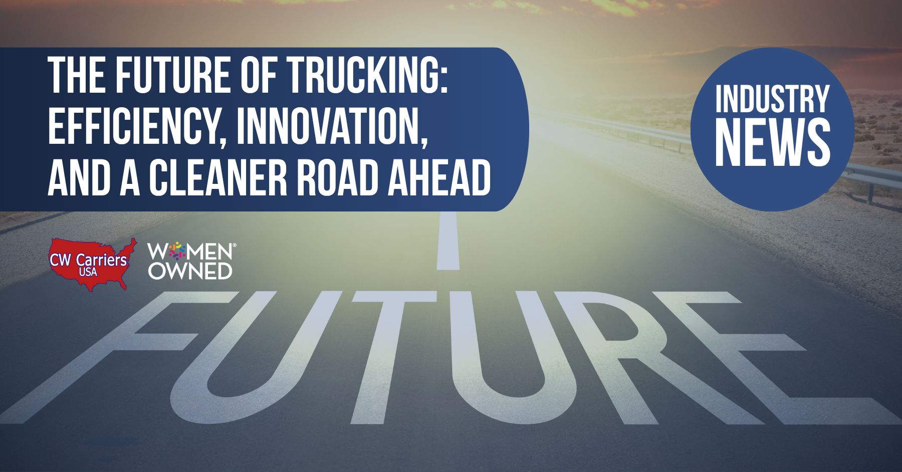The Future of Trucking: Efficiency, Innovation, and a Cleaner Road Ahead