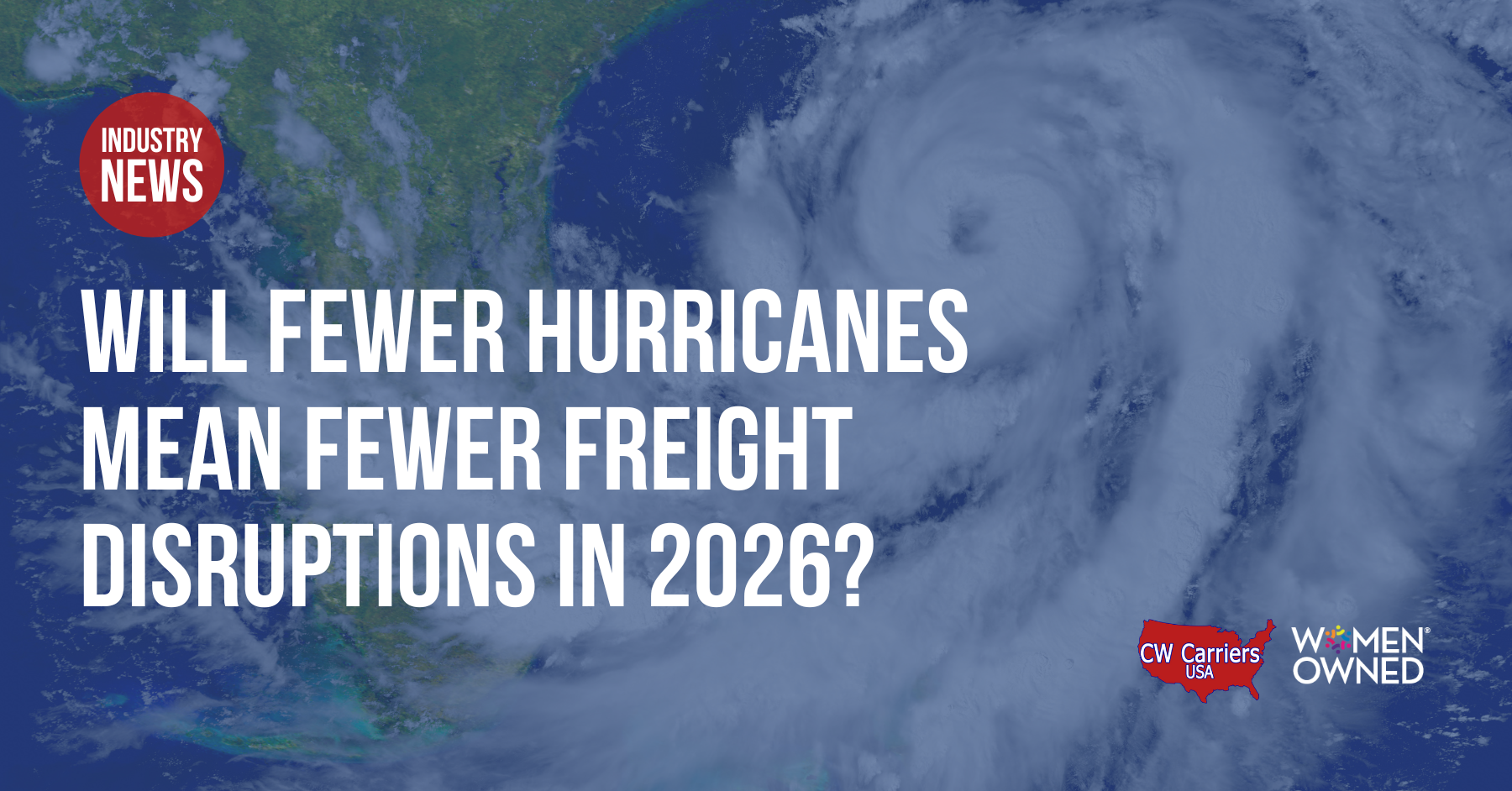 Will Fewer Hurricanes Mean Fewer Freight Disruptions in 2026?