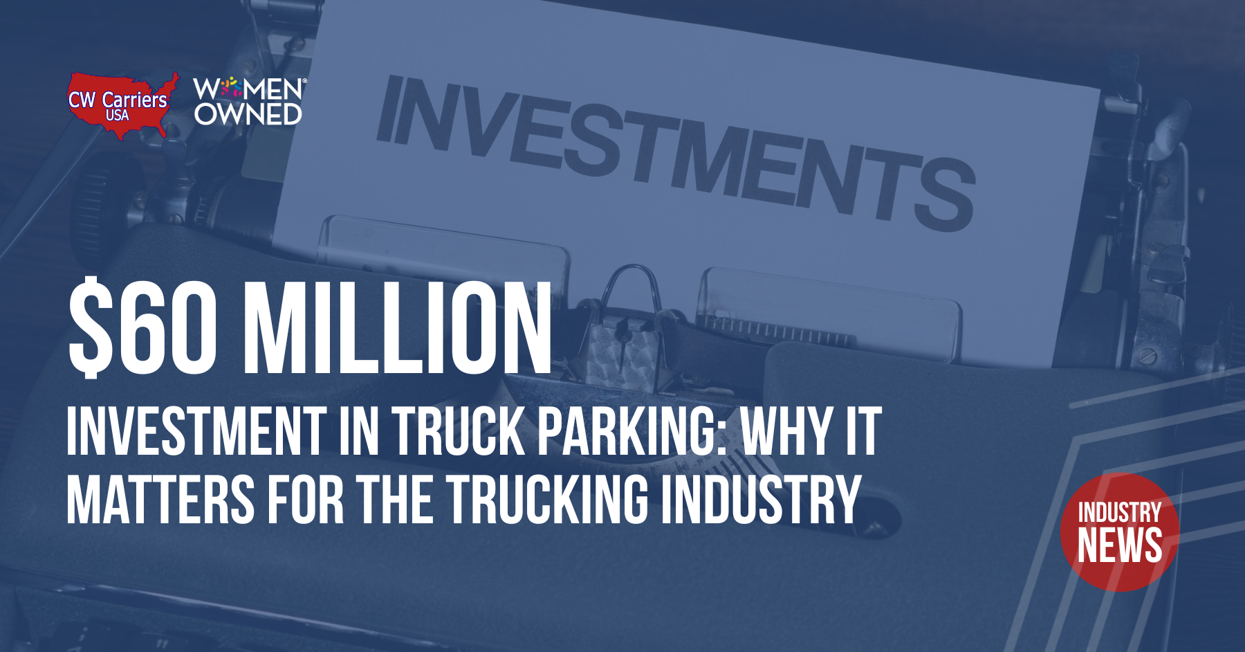 $60 Million Investment in Truck Parking: Why It Matters for the Trucking Industry