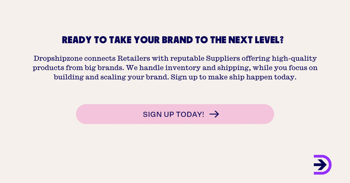 Ready to take your brand to the next level? Sign up now as a Retailer. 