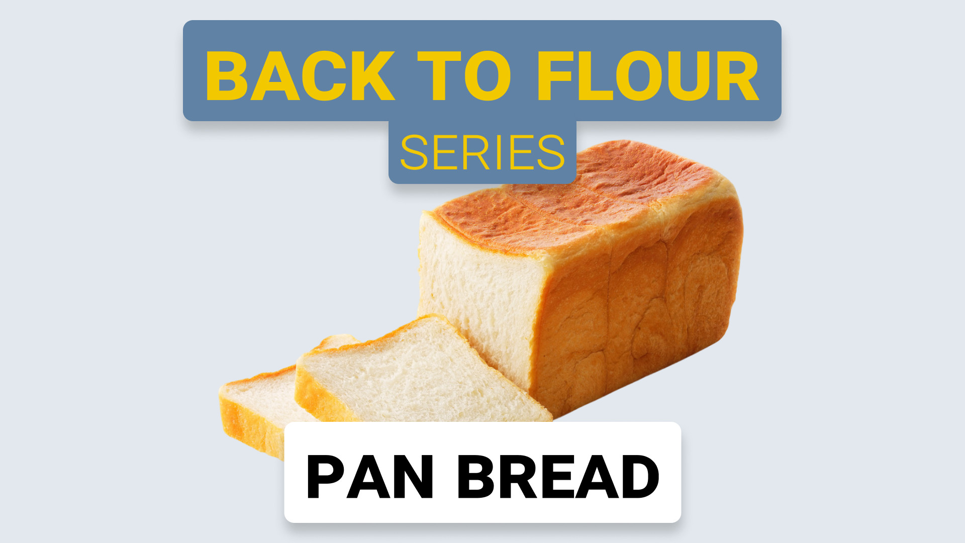 Back to Flour - Pan Bread Video