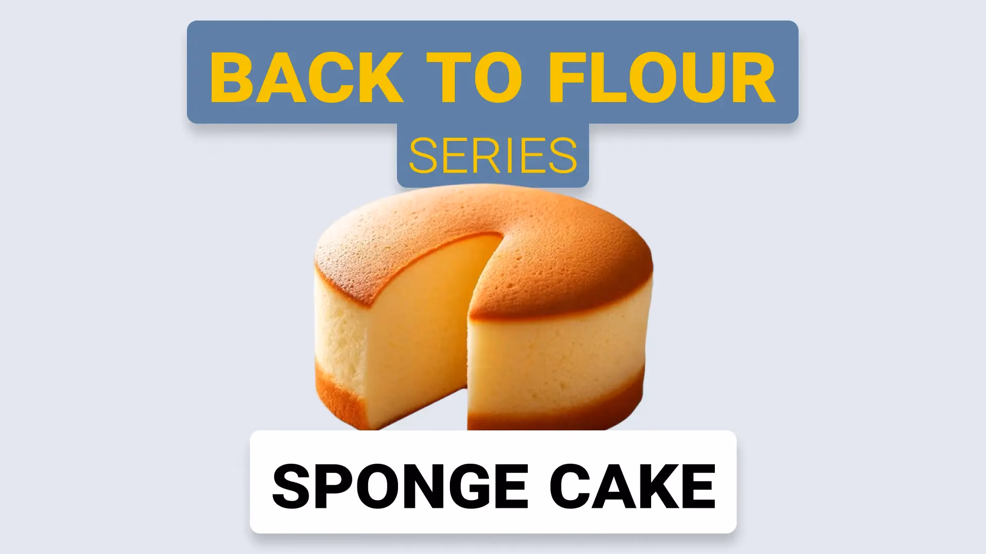 Sponge Cake: The Science of Lightness