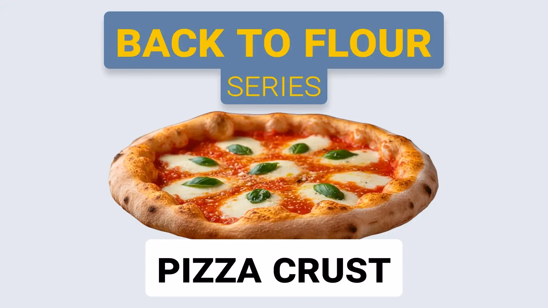 Pizza Crust: The Role of Flour in Crust Quality
