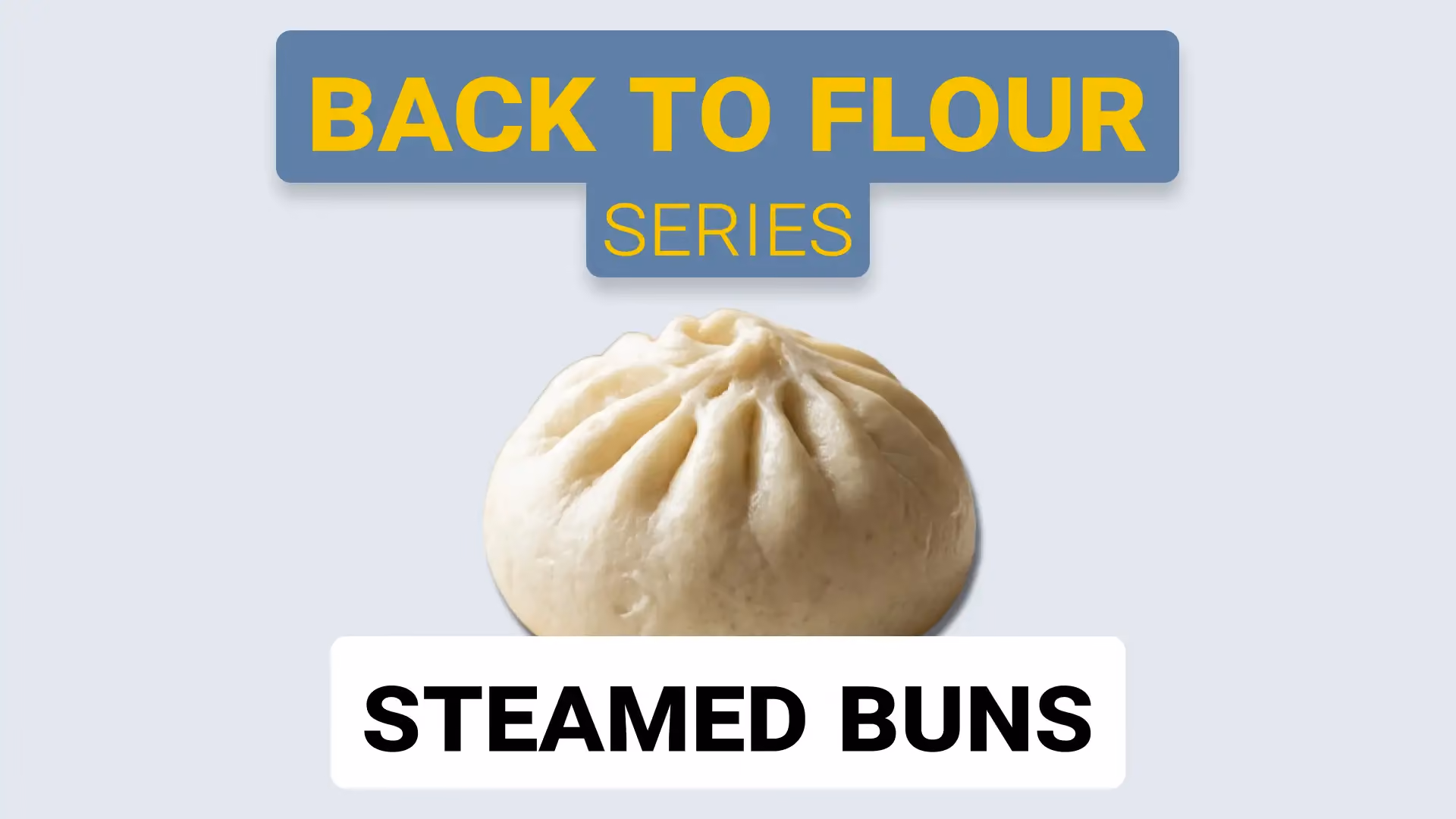 Steamed Buns: Flour Control Behind Softness and Whiteness
