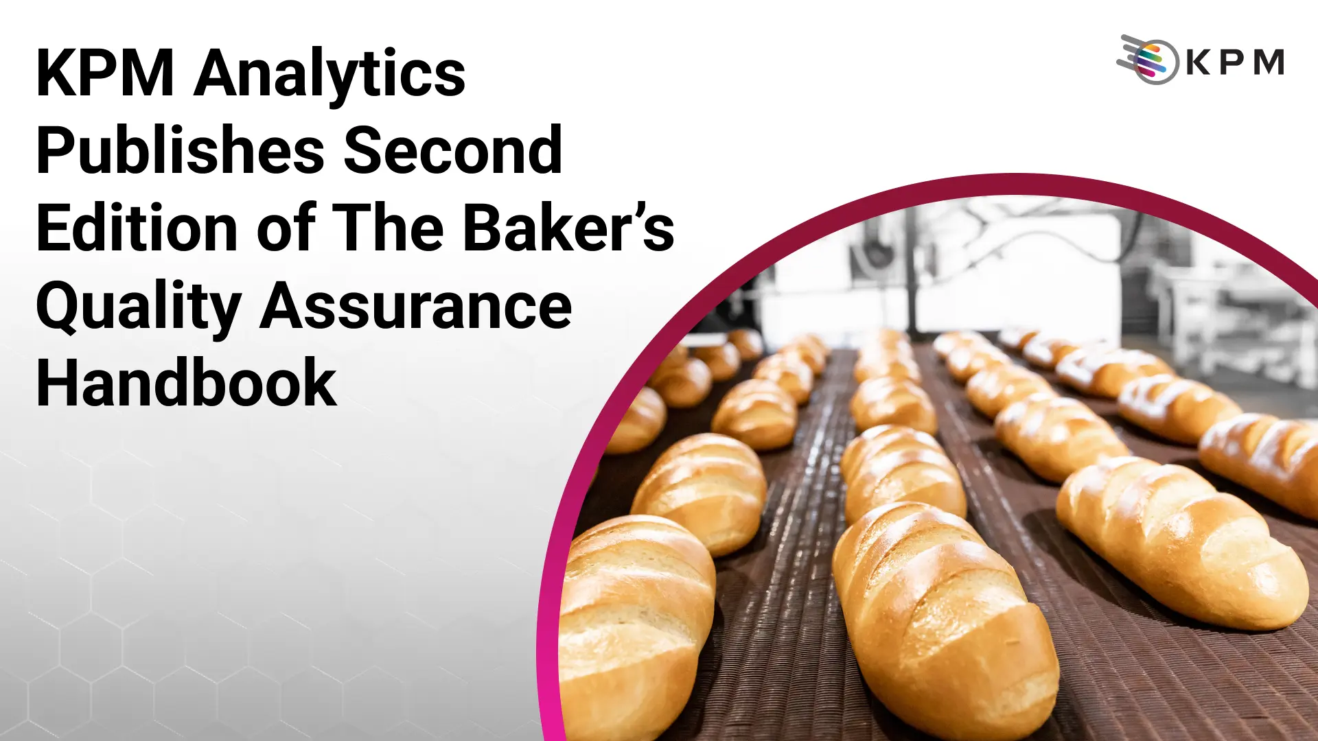 KPM Analytics Publishes Second Edition of The Baker’s Quality Assurance Handbook
