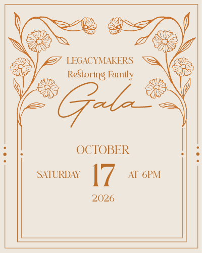 Legacymakers Gala — Restoring Family