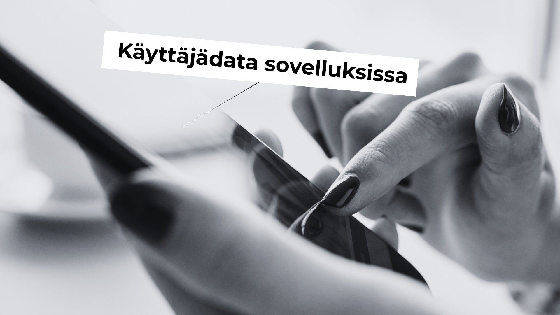 käyttäjädata sovelluksissa
