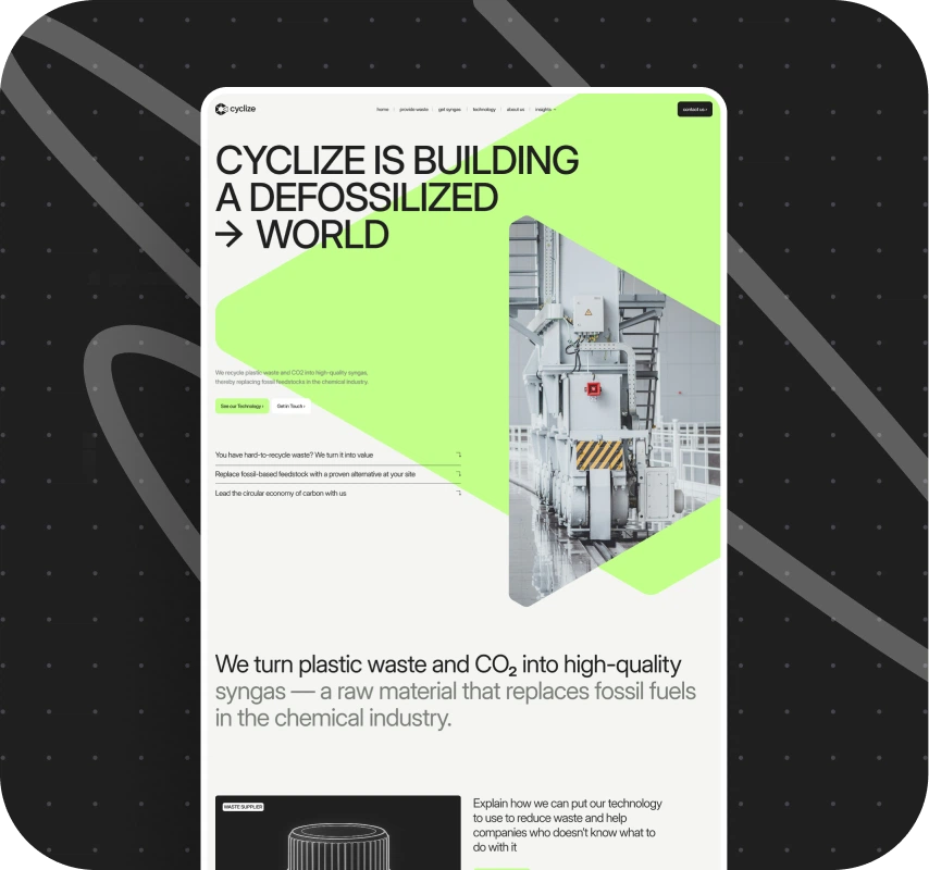 A webpage with a green and white design stating Cyclize is building a defossilized world. Features an image of industrial machinery, promoting converting plastic and CO2 into syngas to replace fossil fuels. Emphasizes sustainability in the chemical industry.