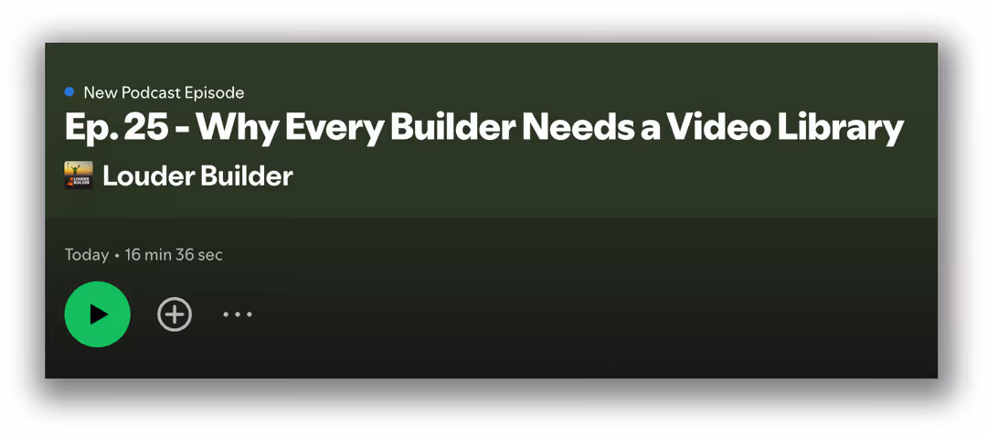 Listen to Louder Builder Podcast Episode 25 - Videos