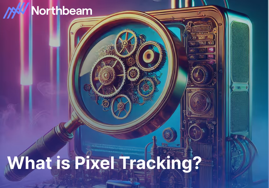Illustration of pixel tracking concept with magnifying glass over mechanical gears, symbolizing data analysis, and Northbeam logo in the top corner. Text reads: 'What is Pixel Tracking?
