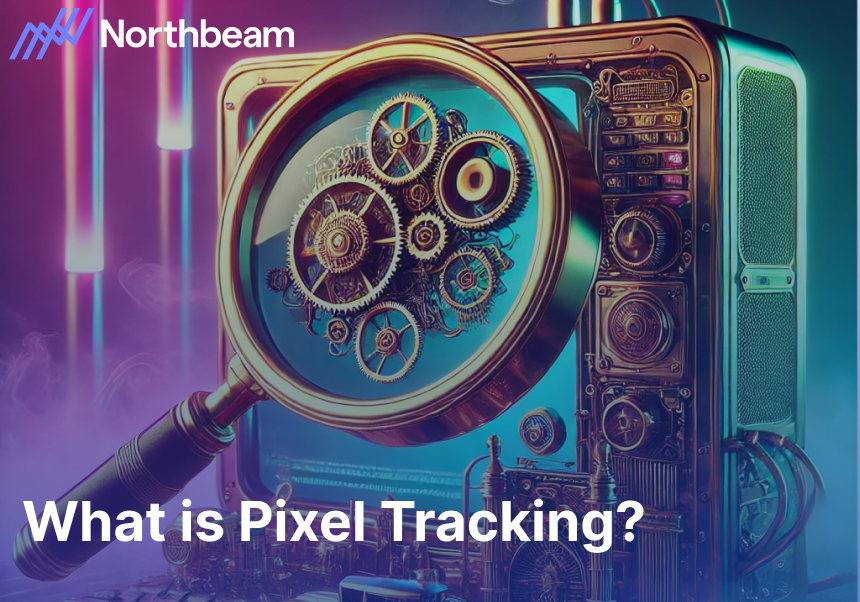 Illustration of pixel tracking concept with magnifying glass over mechanical gears, symbolizing data analysis, and Northbeam logo in the top corner. Text reads: 'What is Pixel Tracking?