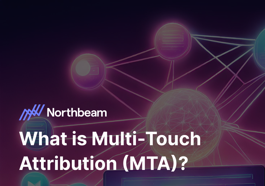 What is Multi-Touch Attribution (MTA)?