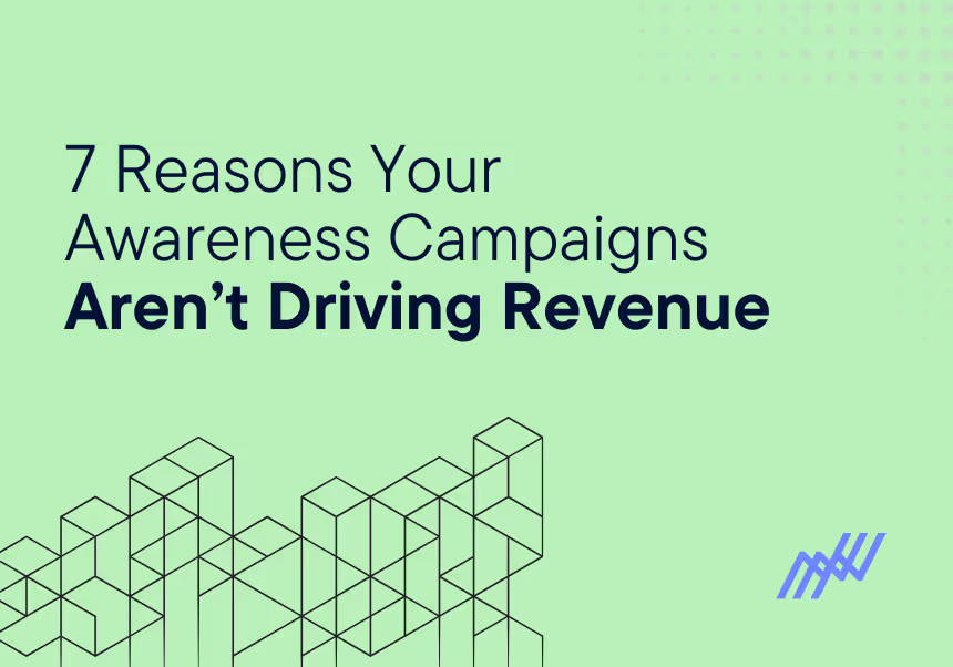reasons your awarness campaigns arent driving revenue