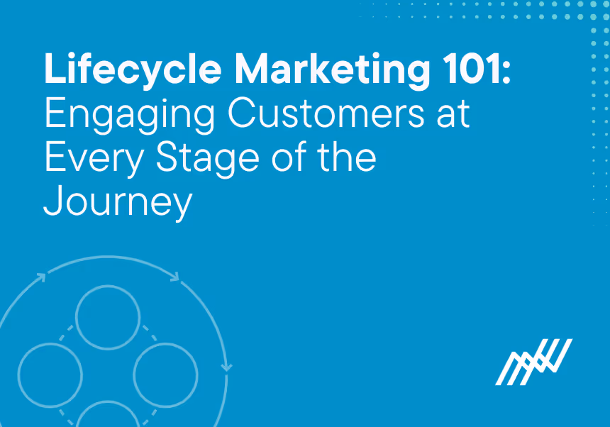 Lifecycle Marketing 101 For Every Stage Of The Customer Journey