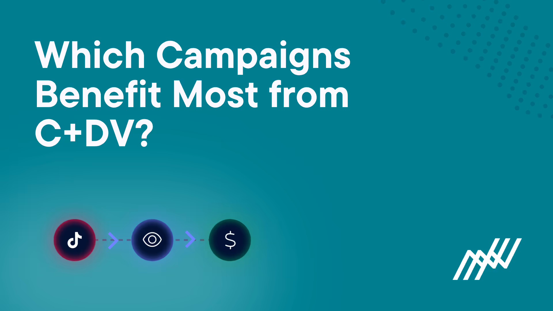 Which Campaigns Benefit Most From CDV