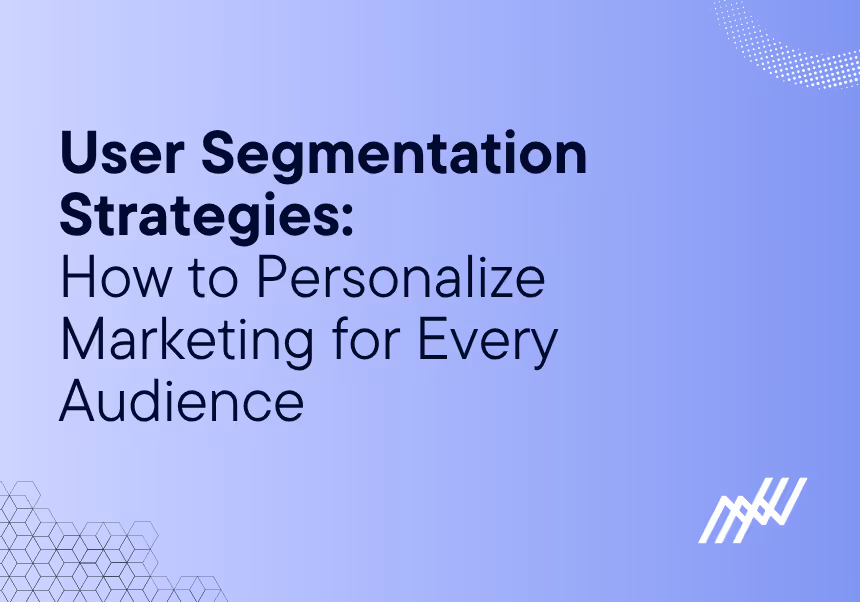 User Segmentation Strategies How To Personalize Marketing For Every Audience