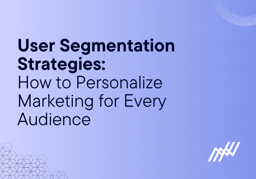 User Segmentation Strategies How To Personalize Marketing For Every Audience