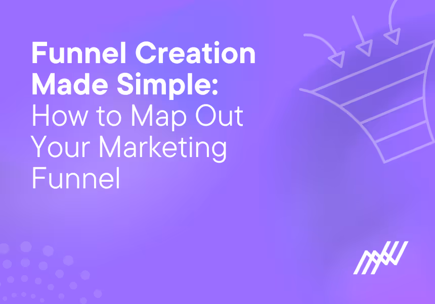 Funnel Creation Made Simple How To Map Out Your Marketing Funnel