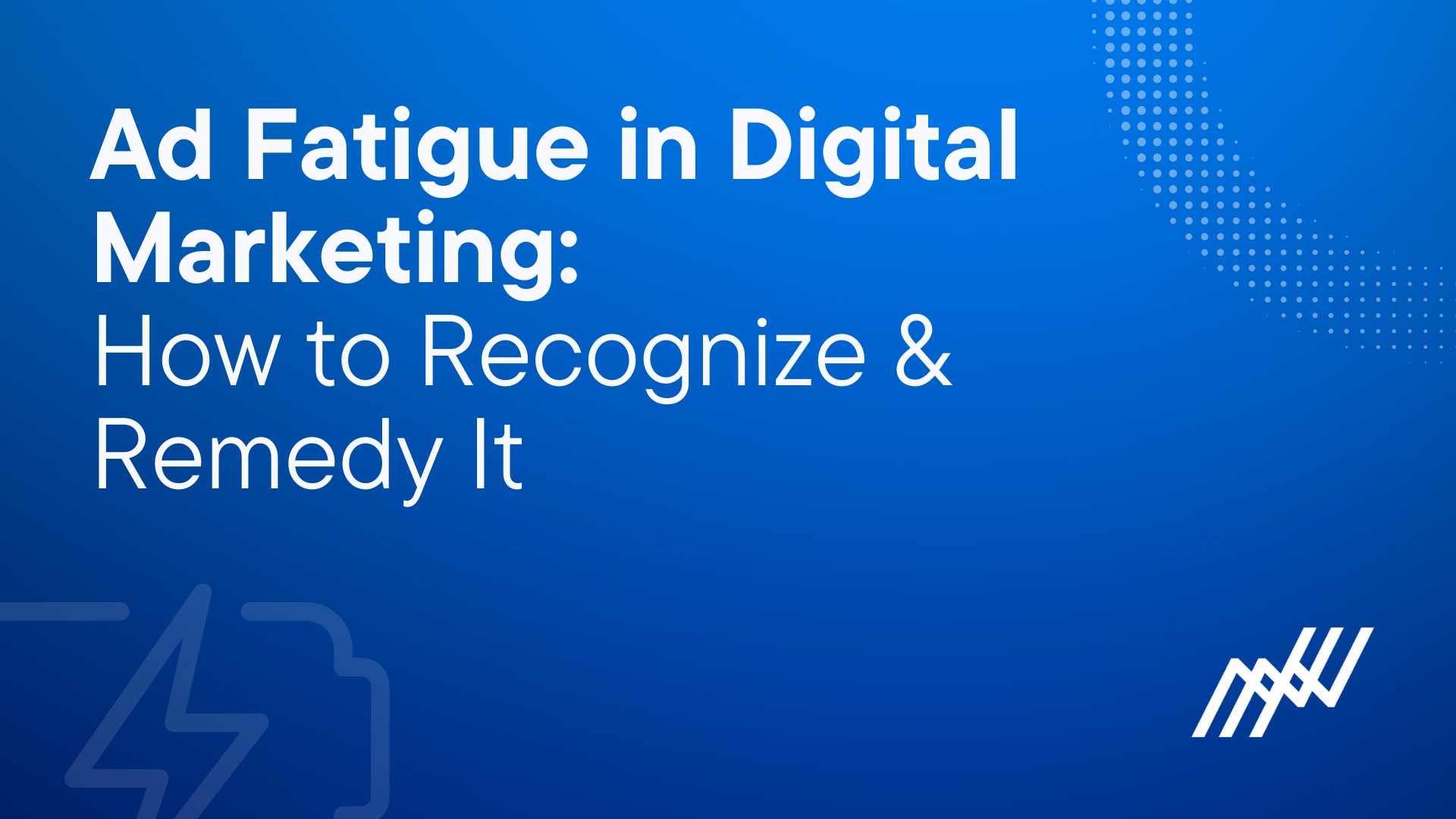 Ad Fatigue In Digital Marketing How To Recognize And Remedy It