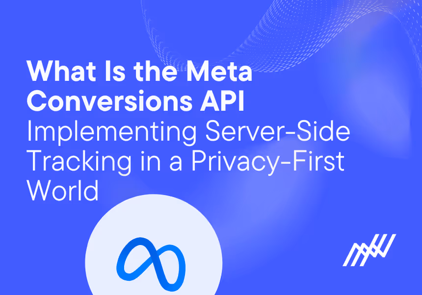 What Is the Meta Conversions API? Implementing Server-Side Tracking in a Privacy-First World
