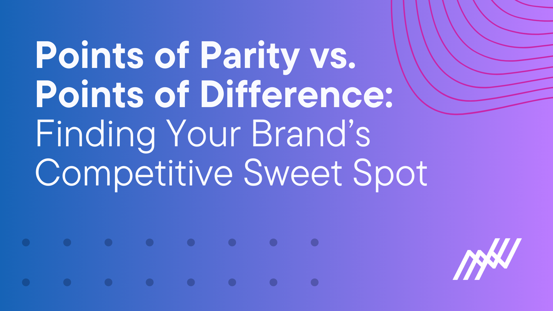 Points of Parity vs. Points of Difference: Finding Your Brand’s Competitive Sweet Spot