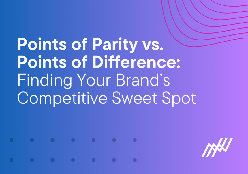 Points of Parity vs. Points of Difference: Finding Your Brand’s Competitive Sweet Spot