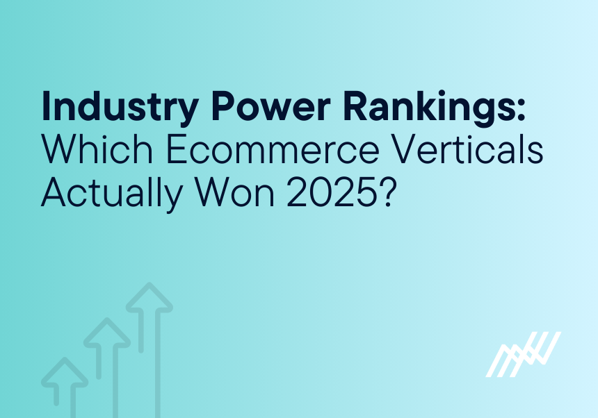 Industry Power Rankings: Which Ecommerce Verticals Actually Won 2025?