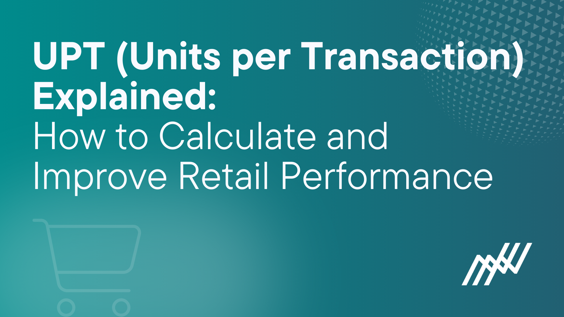 UPT Units Per Transaction Explained How to Calculate And Improve Retail Performance