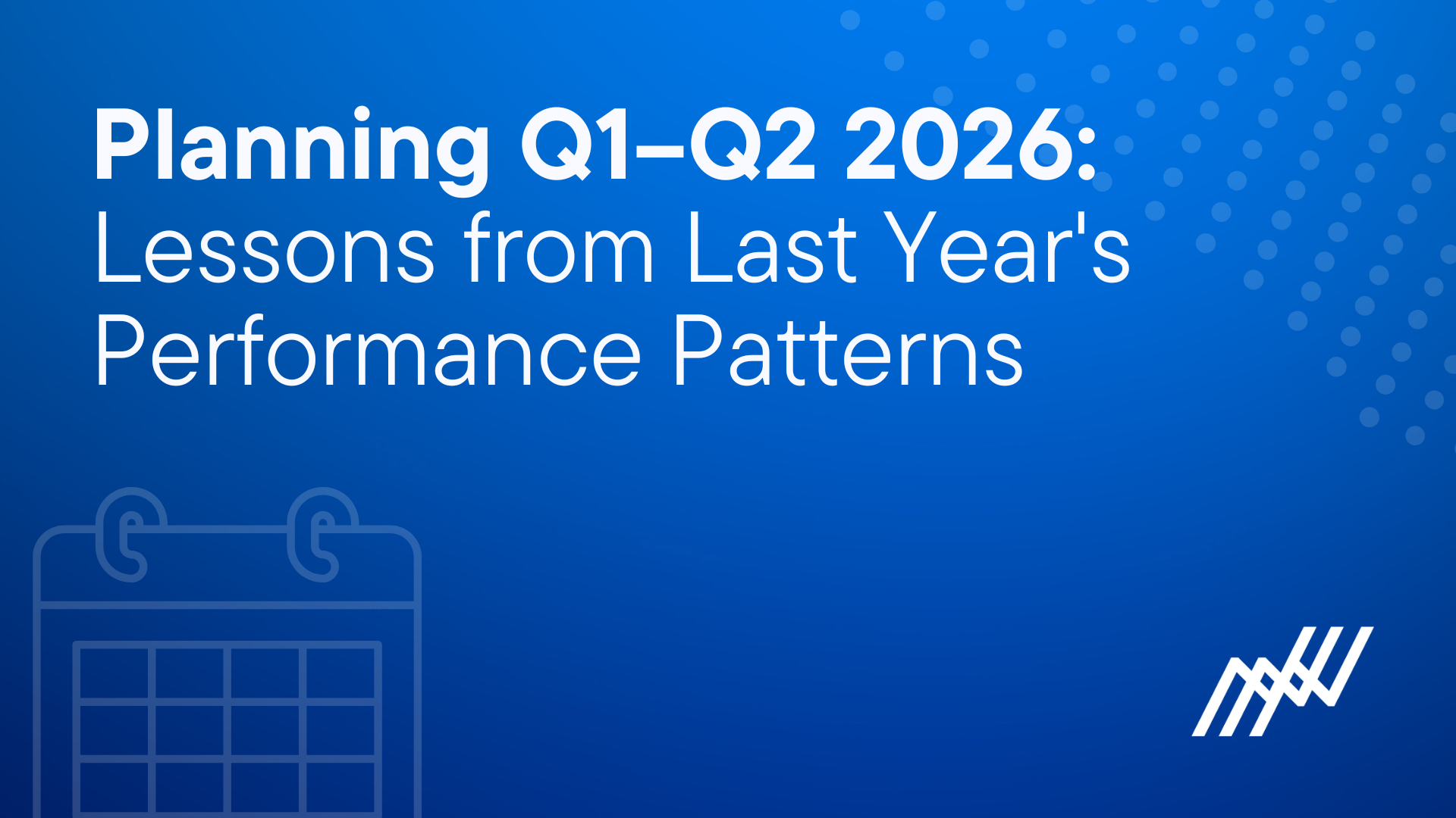 Planning For Q1 Q2 2026 Performance Patterns
