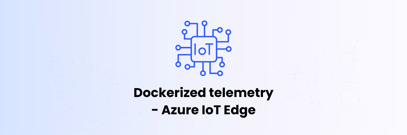 Illustration of an IoT chip with the title 'Dockerized telemetry - Azure IoT Edge' on a light blue gradient background with abstract network nodes.