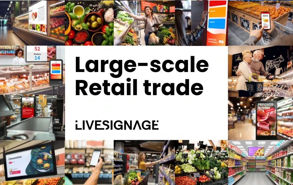 large scale retail trade livesignage digital signage industries 