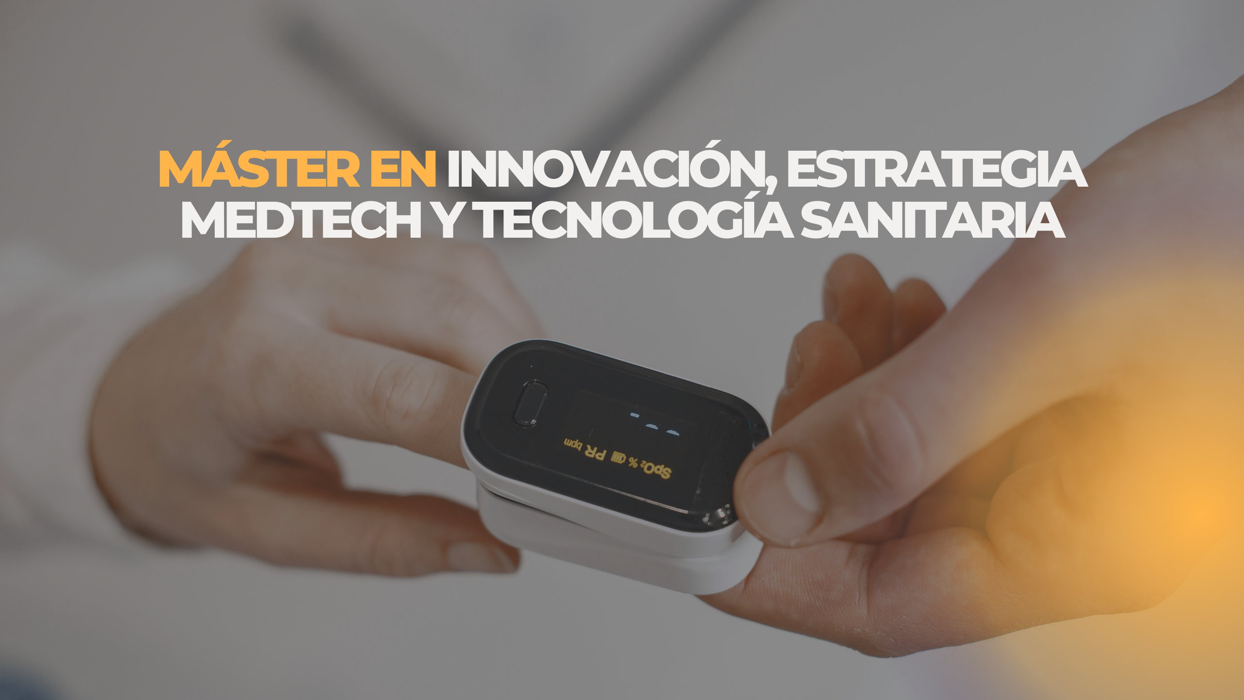 Máster en Innovación, Estrategia MedTech y Tecnología Sanitaria