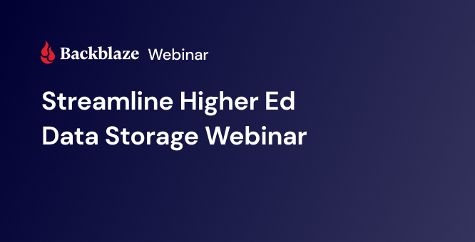 Backblaze logo with text: Streamline Higher Ed Data Storage Webinar on a dark gradient background.