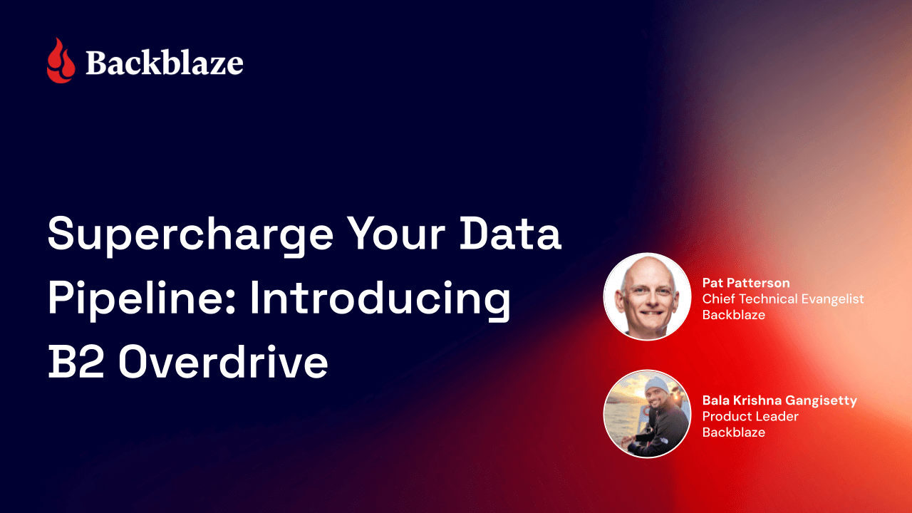 Backblaze webinar slide titled Supercharge Your Data Pipeline: Introducing B2 Overdrive with two speaker photos and names.