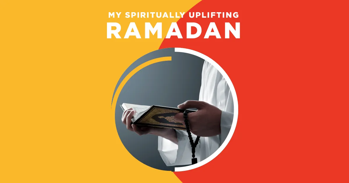 My Spiritually Uplifting Ramadan