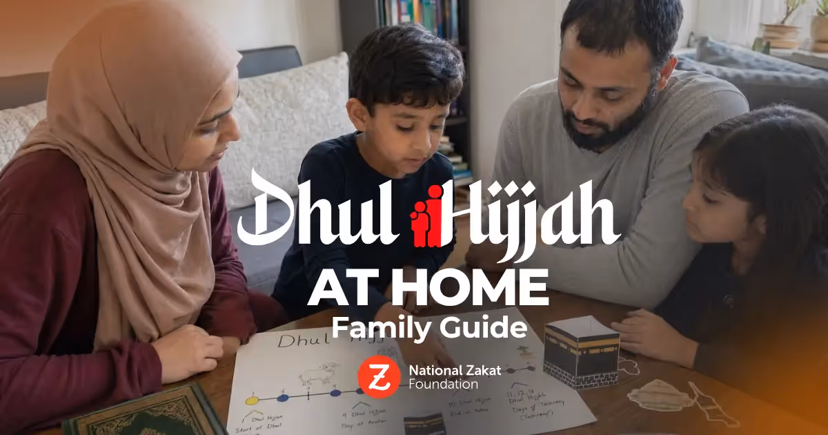 A family engages in an educational activity at home around a table. Text reads, "Dhul Hijjah At Home Family Guide." The National Zakat Foundation logo is present.