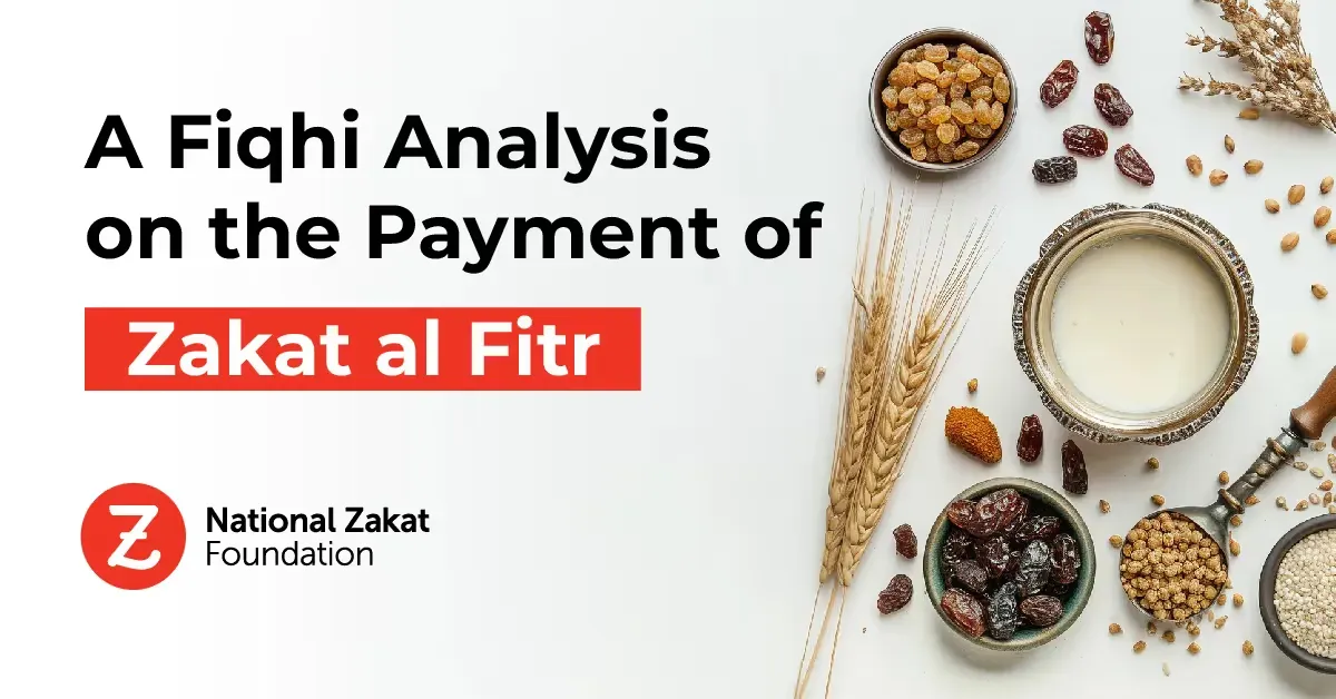 A Fiqhi Analysis on the Payment of Zakat al Fitr