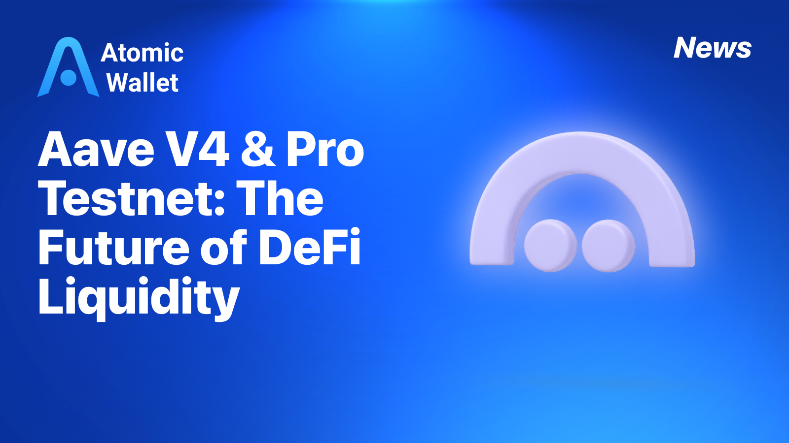 Aave V4 & Pro Testnet: The Future of DeFi Liquidity
