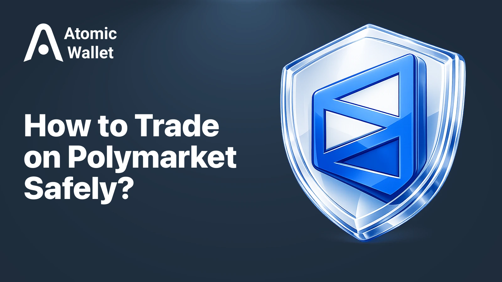 Is Polymarket Safe? How Atomic Wallet Adds a Security Layer for Private Prediction Trading