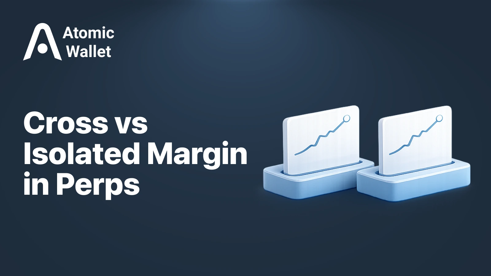 Cross Margin vs Isolated Margin in Perpetual Futures Trading