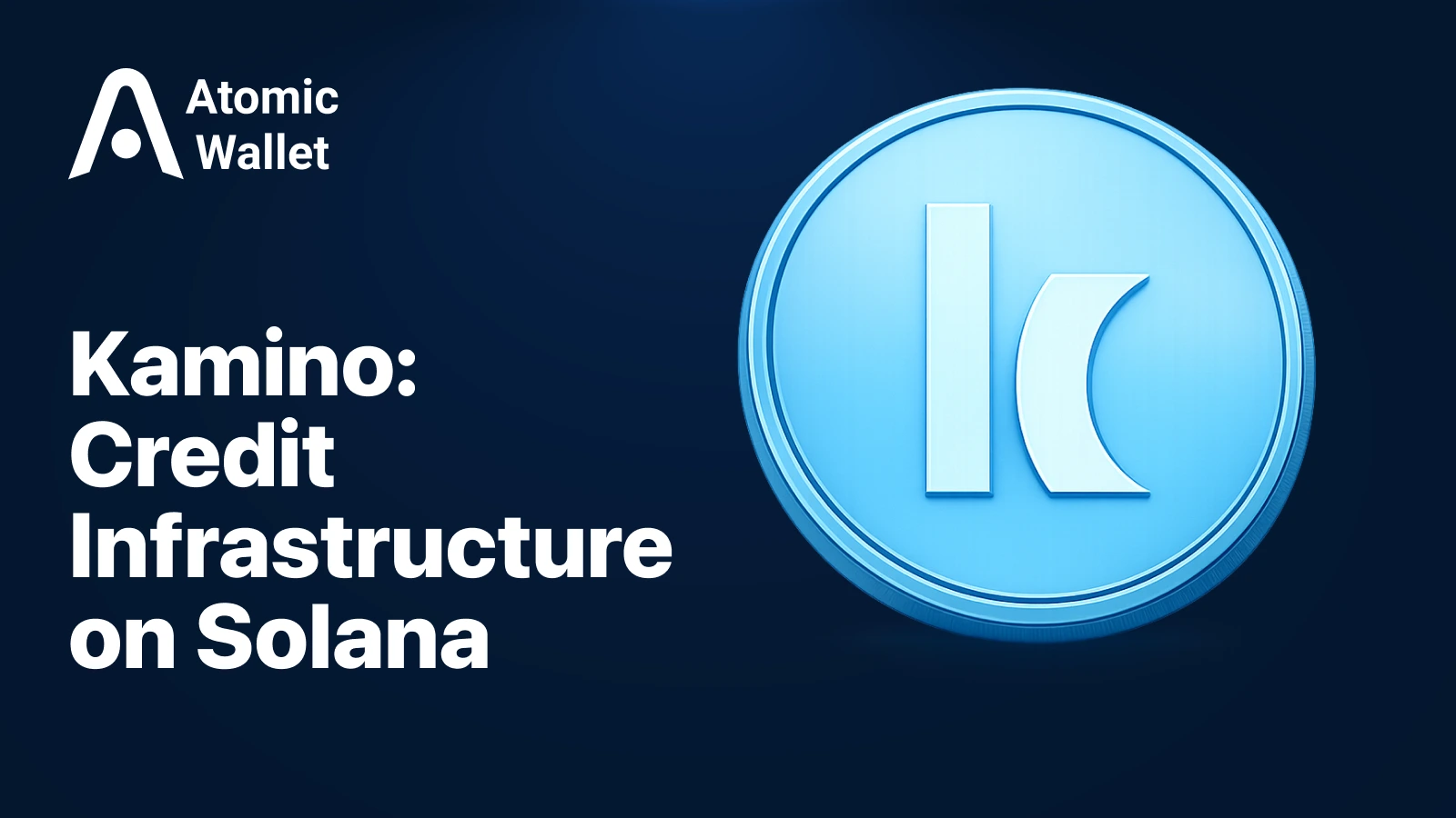 What Is Kamino Finance? Solana’s Credit Infrastructure Layer