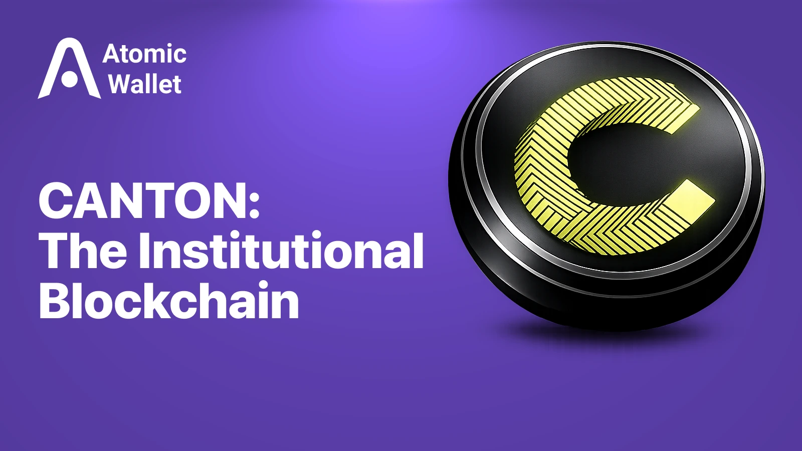 What Is Canton Network? The Privacy Blockchain Built for Wall Street