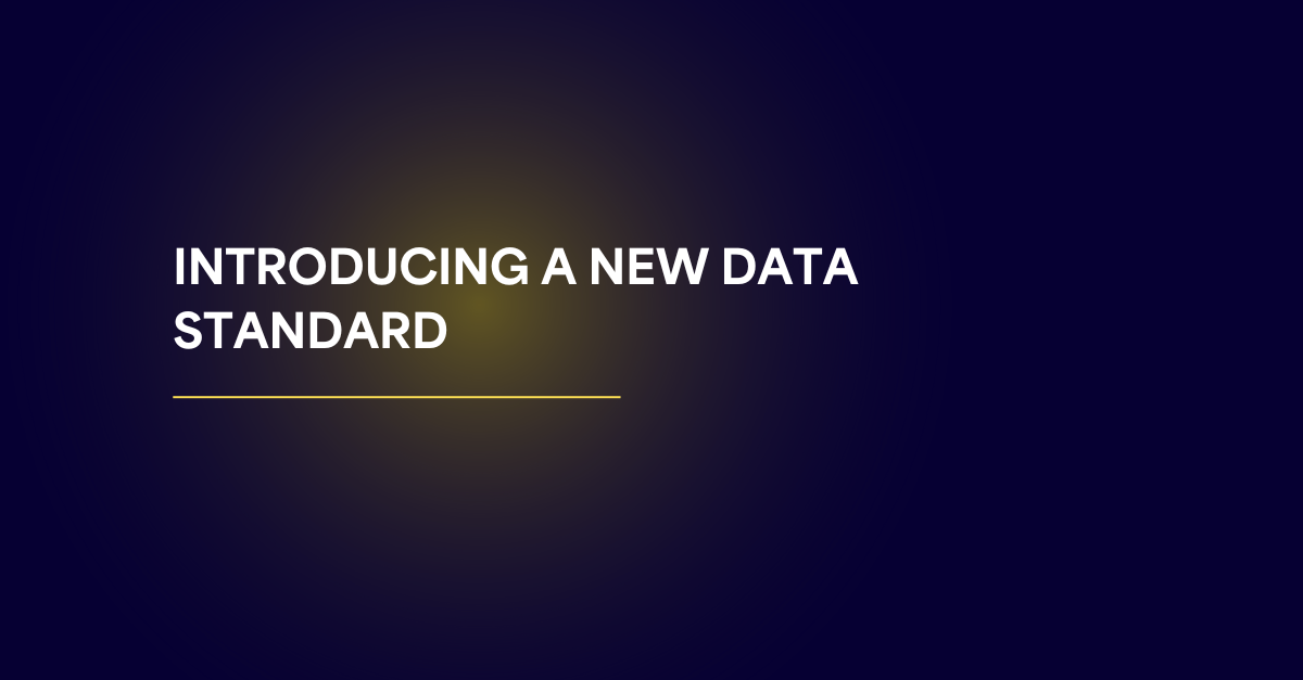 Introducing a New Data Standard