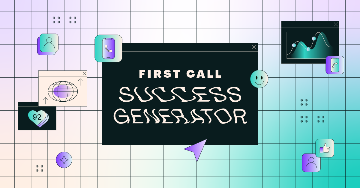 First Call Success Generator