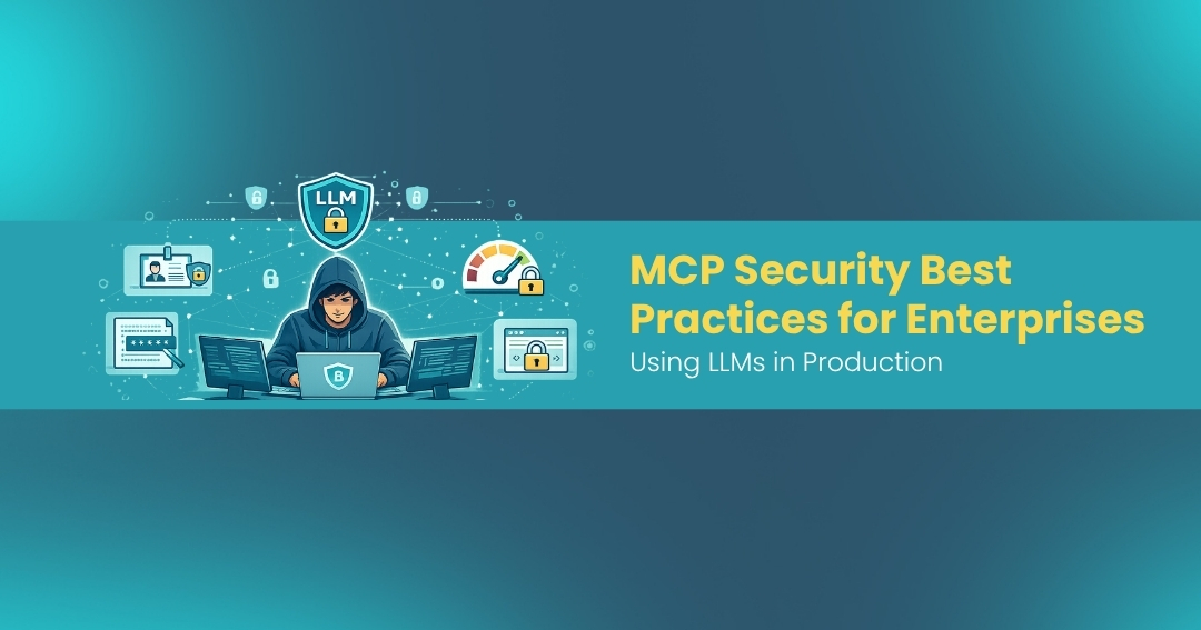 MCP Security Best Practices for Enterprises Using LLMs in Production