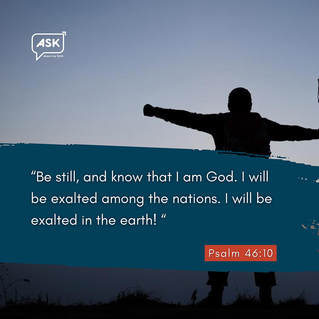 Bible Verse: Psalm 46:10