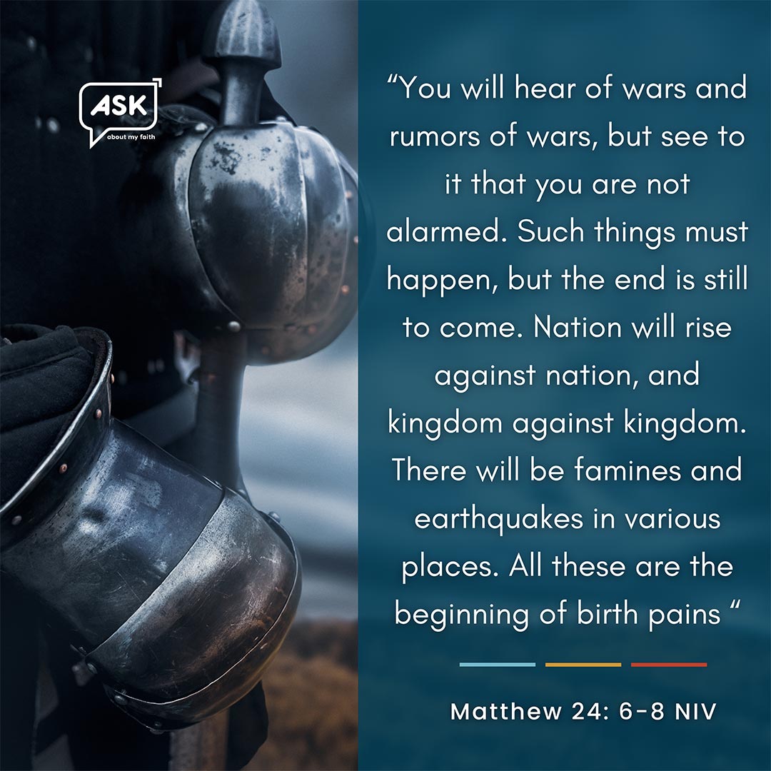 Matthew 24: 6-8 NIV